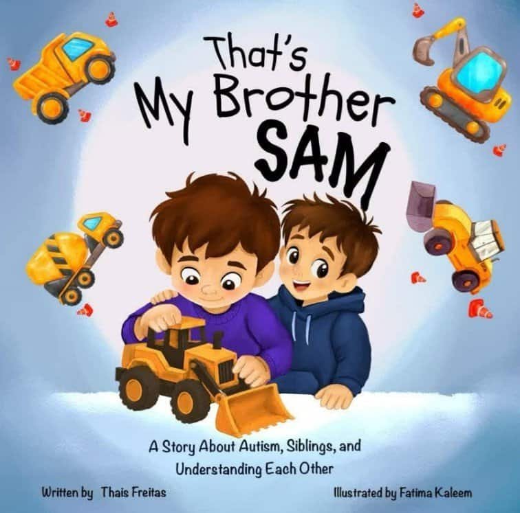 Cover of That's My Brother Sam, a children's book about autism, siblings, and understanding each other by Thais Freitas.